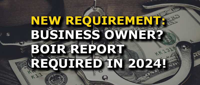 New BOIR Requirement Affecting Businesses in 2024 or Face Fines: Beneficial Owner Information Report