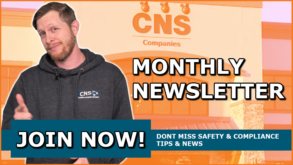 Join our CNS monthly newsletter and dont miss latest safety and compliance tips and news