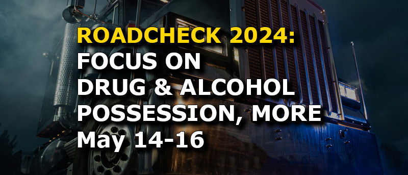 Read more about the article CVSA 2024 International Roadcheck May 14-16 Focused on drug and alcohol possession, tractor protection systems