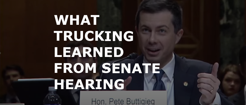 What Can Trucking Learn From Secretary Buttigieg and the Senate Budget Hearing?