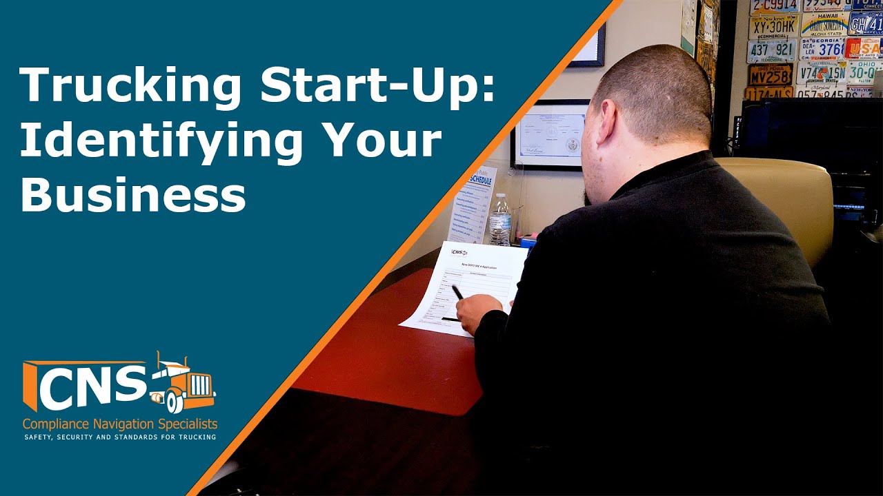 Trucking Start-Up: Identifying Your Business | Trucking Startup | CNS