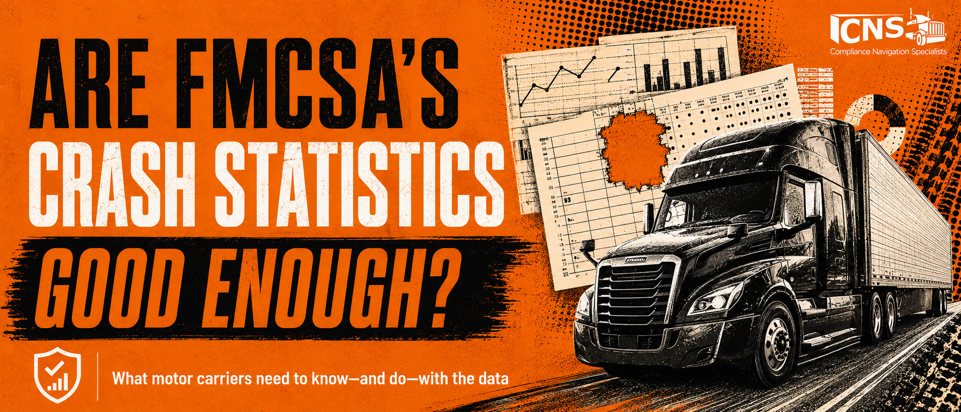 Are FMCSA’s Crash Statistics Good Enough? What Motor Carriers Should Know and Do With the Data