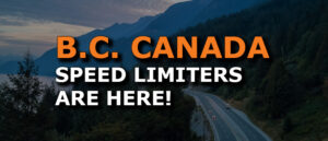 What British Columbia speed limiter mandate means for you