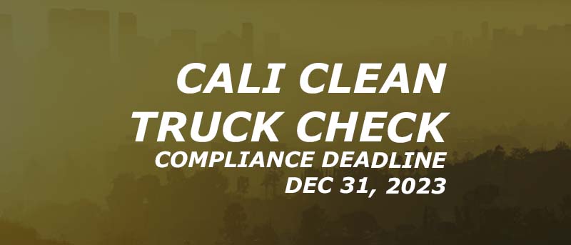 California Clean Truck Check and Fee by Dec 31, 2023, Who is Required?
