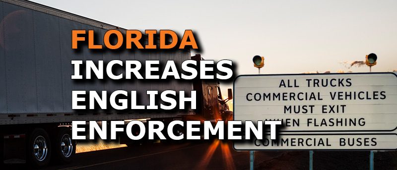 Florida Increases English Proficiency Enforcement Florida Increases English-Proficiency and Immigration Enforcement for Truck Drivers