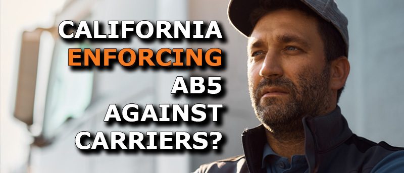 Is California Enforcing AB5 Against Trucking Companies?