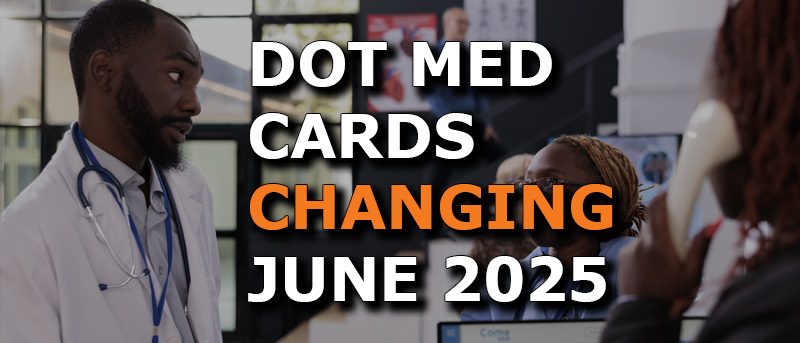 Upcoming Changes to DOT Medical Certification Reporting – Effective June 23, 2025