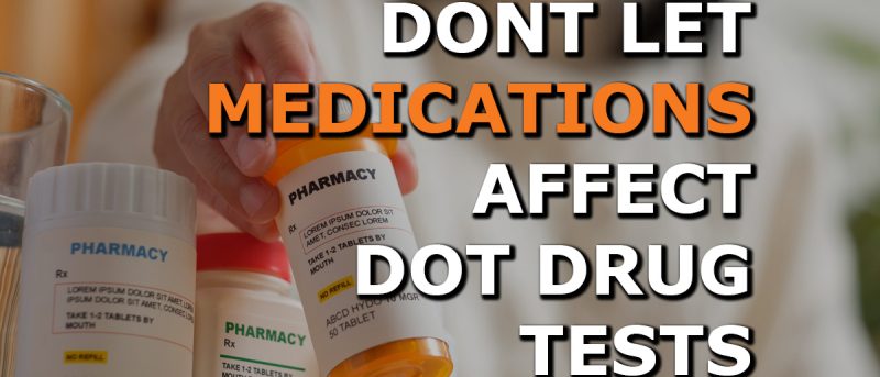 Understanding Your Medications and DOT Drug Tests: What Every Driver Needs to Know