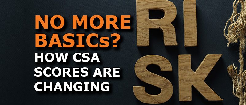 No More BASICs? What FMCSAs revamped CSA scores will look like in 2025