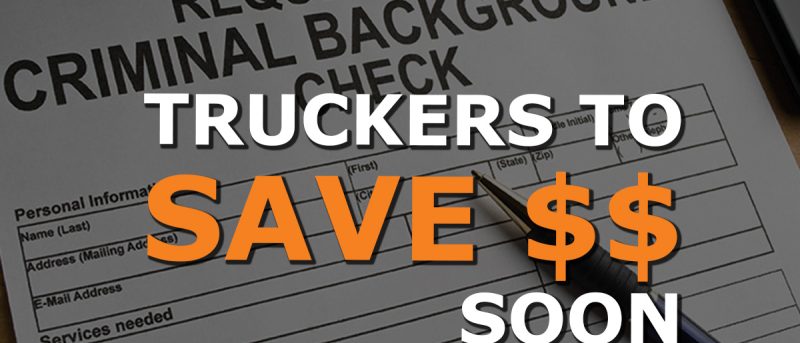 Truckers to get Simplified Security Credentials Soon, Saving Them Money