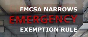 FMCSA Narrows Emergency Exemption Rule