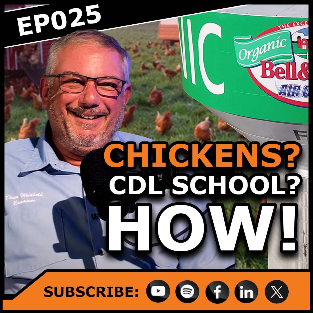 Ep025 | Chicken Farmer Starts CDL School… WHY? | Guest: Dean Weinhold, VP of CNS Companies