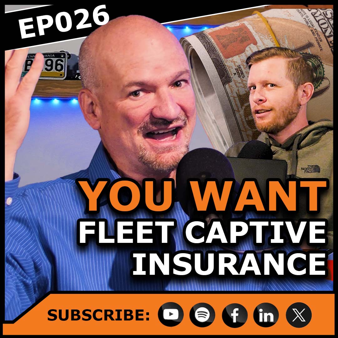 Ep026 | WHEN & How To Join Fleet CAPTIVE Insurance | Guest: Tod Bergen, McConkey Insurance