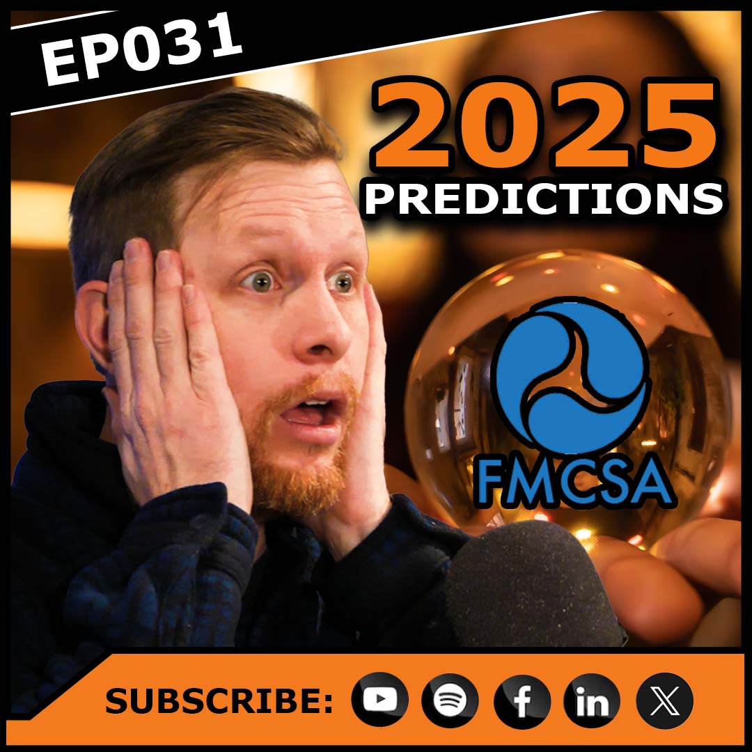 Ep031 | What Are My 2025 FMCSA Regulation Predictions? | Caution: Wide Right