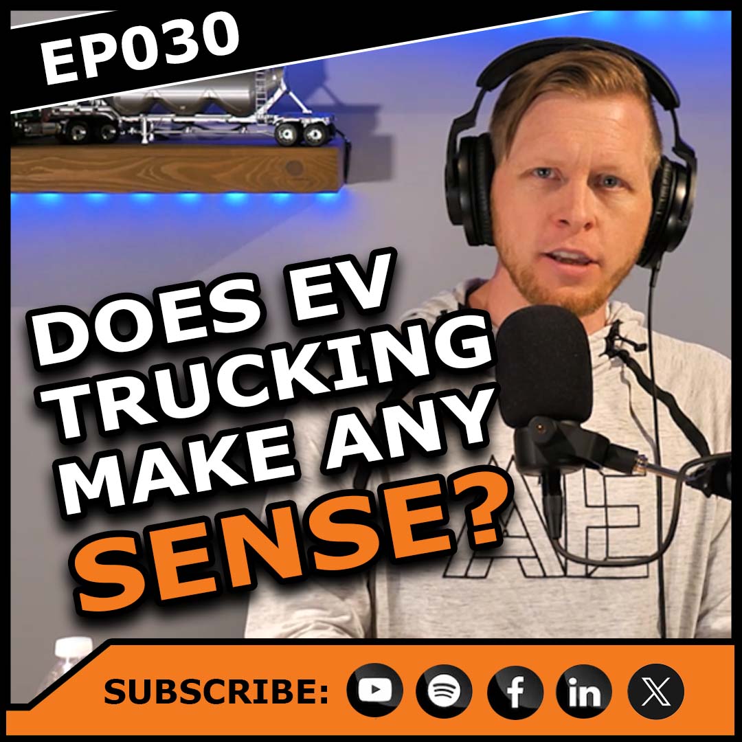 Ep030 | Does EV Semi Trucks Even Make Sense? | Caution: Wide Right