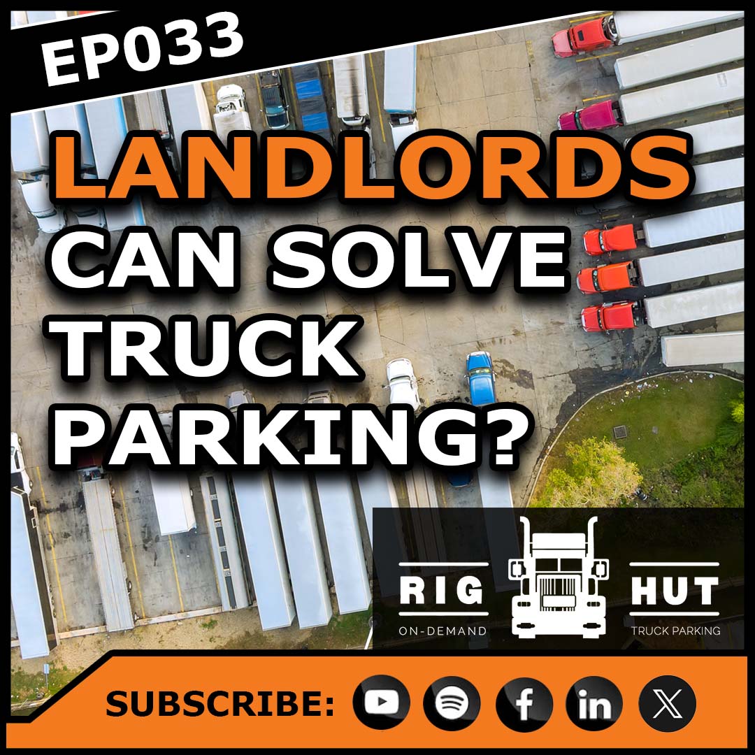 Ep033 | Hassle-Free Truck Parking Management for Landlords with Rig Hut