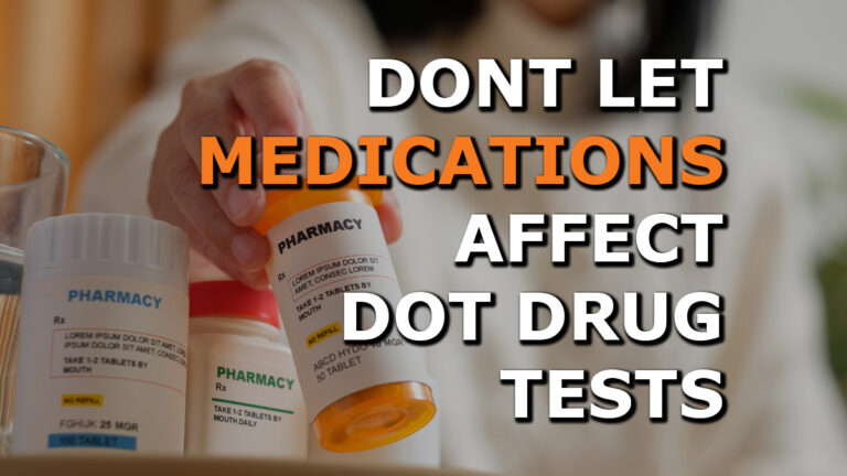 Understanding Your Medications and DOT Drug Tests: What Every Driver Needs to Know