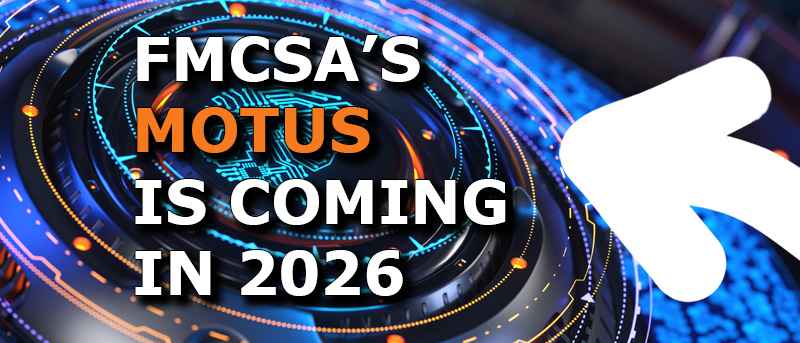 Read more about the article MOTUS: Biggest FMCSA Registration Change in Decades, 2026 Rollout Timeline