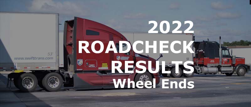 Read more about the article 2022 Roadcheck Found 23% of OOS Vehicle Violations Were Due to Wheel Ends