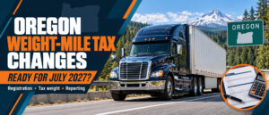 Oregon Weight-Mile Tax Changes: Is Your Fleet Ready for July 2027?