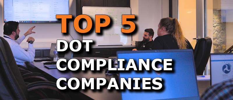 Read more about the article 5 Best DOT Compliance Companies for Trucking Companies