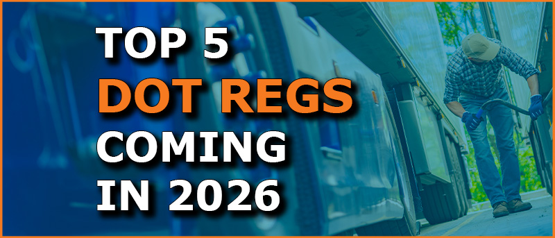 Read more about the article 5 DOT Regulations Most Likely to Be Issued by the End of 2026